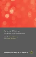Kobiety i przemoc: Podmiotowość ofiar i sprawców - Women and Violence: The Agency of Victims and Perpetrators