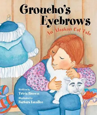 Brwi Groucho: Opowieść o kocie z Alaski - Groucho's Eyebrows: An Alaskan Cat Tale