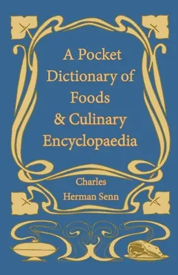 Kieszonkowy słownik potraw i encyklopedia kulinarna - A Pocket Dictionary of Foods & Culinary Encyclopaedia