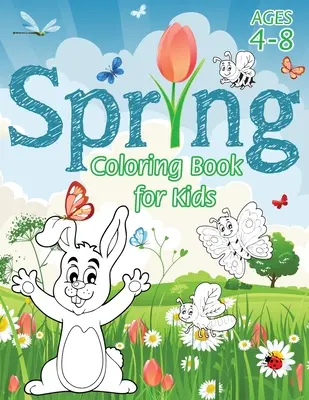 Wiosenna kolorowanka dla dzieci: (w wieku 4-8 lat) z unikalnymi stronami do kolorowania! (Seasons Coloring Book & Activity Book for Kids) (Engage Books (Activities)) - Spring Coloring Book for Kids: (Ages 4-8) With Unique Coloring Pages! (Seasons Coloring Book & Activity Book for Kids) (Engage Books (Activities))