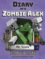 Pamiętnik minecraftowego zombie Alexa: Księga 2 - Armia zombie - Diary of a Minecraft Zombie Alex: Book 2 - Zombie Army