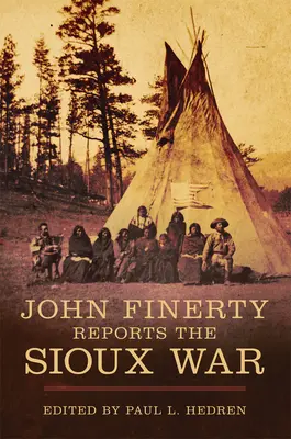 John Finerty relacjonuje wojnę Siuksów - John Finerty Reports the Sioux War