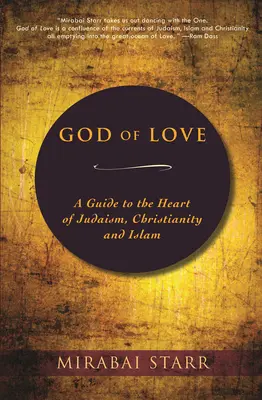 Bóg Miłości: Przewodnik po sercu judaizmu, chrześcijaństwa i islamu - God of Love: A Guide to the Heart of Judaism, Christianity and Islam