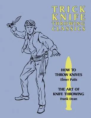 Klasyka rzucania nożami: Jak rzucać nożami / Sztuka rzucania nożami - Trick Knife Throwing Classics: How to Throw Knives / The Art of Knife Throwing