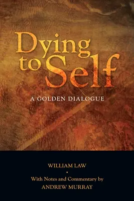 Umieranie samemu sobie: złoty dialog - Dying to Self: A Golden Dialogue