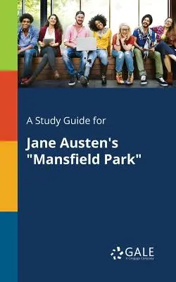 Przewodnik do studiowania Mansfield Park Jane Austen - A Study Guide for Jane Austen's Mansfield Park