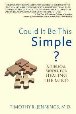 Czy to może być takie proste? Biblijny model uzdrawiania umysłu - Could It Be This Simple?: A Biblical Model for Healing the Mind