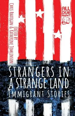 Obcy w obcym kraju: historie imigrantów - Strangers in a Strange Land: Immigrant Stories