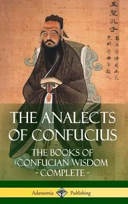 Analekty Konfucjusza: Księgi mądrości konfucjańskiej - komplet (twarda oprawa) - The Analects of Confucius: The Books of Confucian Wisdom - Complete (Hardcover)