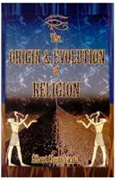 Pochodzenie i ewolucja religii - The Origin & Evolution of Religion