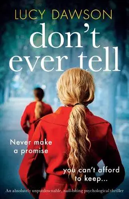 Don't Ever Tell: absolutnie nie do odrzucenia, trzymający w napięciu thriller psychologiczny - Don't Ever Tell: An absolutely unputdownable, nail-biting psychological thriller