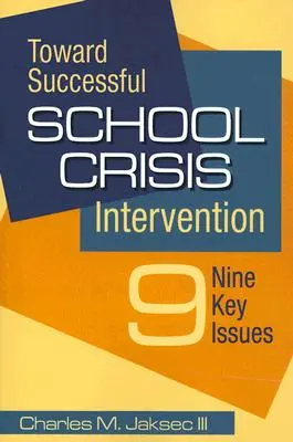 W kierunku skutecznej interwencji kryzysowej w szkole: Dziewięć kluczowych zagadnień - Toward Successful School Crisis Intervention: Nine Key Issues