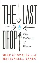 Ostatnia kropla: polityka wody - The Last Drop: The Politics of Water