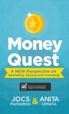Money Quest: Nowe spojrzenie na wydawanie, oszczędzanie i inwestowanie - Money Quest: A New Perspective on Spending, Saving and Investing