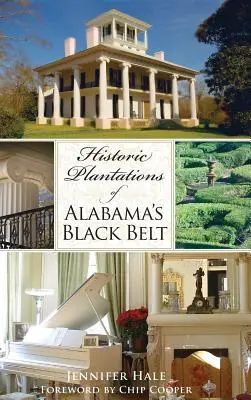 Historyczne plantacje czarnego pasa Alabamy - Historic Plantations of Alabama's Black Belt