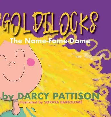 Złotowłosa: Imienniczka - Goldilocks: The Name-Fame-Dame