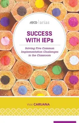 Sukces z IEP: Rozwiązywanie pięciu typowych wyzwań związanych z wdrażaniem w klasie - Success with IEPs: Solving Five Common Implementation Challenges in the Classroom