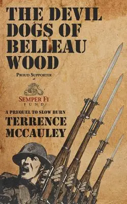 Diabelskie psy z Belleau Wood - The Devil Dogs of Belleau Wood