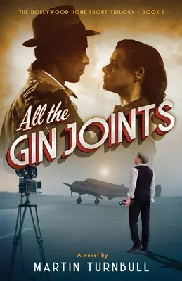 All the Gin Joints: Powieść o Hollywood czasów II wojny światowej - All the Gin Joints: A novel of World War II Hollywood