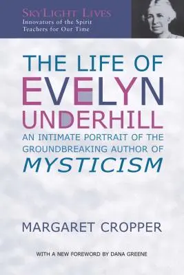 Życie Evelyn Underhill: Intymny portret przełomowego autora mistycyzmu - The Life of Evelyn Underhill: An Intimate Portrait of the Groundbreaking Author of Mysticism