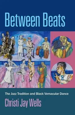 Between Beats: Tradycja jazzowa i czarny taniec wernakularny - Between Beats: The Jazz Tradition and Black Vernacular Dance