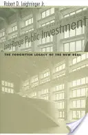 Długoterminowe inwestycje publiczne: Zapomniane dziedzictwo Nowego Ładu - Long-Range Public Investment: The Forgotten Legacy of the New Deal