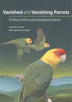 Znikające i ginące papugi: Profilowanie wymarłych i zagrożonych gatunków - Vanished and Vanishing Parrots: Profiling Extinct and Endangered Species