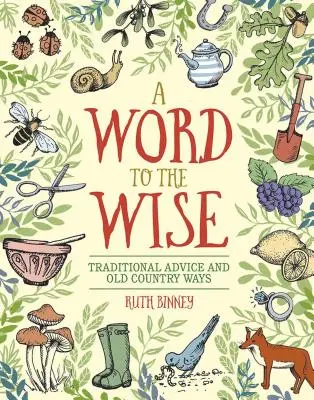 Słowo dla mądrych: Tradycyjne porady i stare wiejskie sposoby - A Word to the Wise: Traditional Advice and Old Country Ways