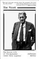 Duch: Sekretne życie szpiega CIA Jamesa Jesusa Angletona - The Ghost: The Secret Life of CIA Spymaster James Jesus Angleton