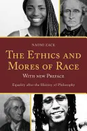 Etyka i obyczaje rasy: równość po historii filozofii, z nową przedmową - The Ethics and Mores of Race: Equality after the History of Philosophy, with a New Preface