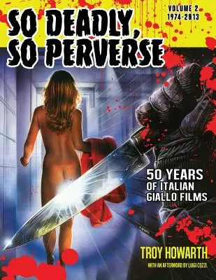 Tak śmiercionośne, tak przewrotne 50 lat włoskich filmów giallo vol. 2 1974-2013 - So Deadly, So Perverse 50 Years of Italian Giallo Films Vol. 2 1974-2013