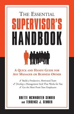 Niezbędny podręcznik nadzorcy: Szybki i poręczny przewodnik dla każdego menedżera lub właściciela firmy - The Essential Supervisor's Handbook: A Quick and Handy Guide for Any Manager or Business Owner