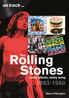 The Rolling Stones 1963-1980: Każdy album, każda piosenka - The Rolling Stones 1963-1980: Every Album, Every Song