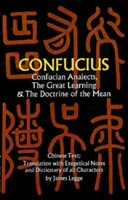 Analekty Konfucjusza, Wielka nauka i doktryna środka - Confucian Analects, the Great Learning & the Doctrine of the Mean