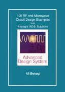 100 RF and Microwave Circuit Design: z rozwiązaniami Keysight (ADS) - 100 RF and Microwave Circuit Design: with Keysight (ADS) Solutions