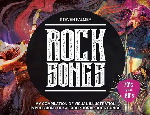 Rockowe piosenki: Moja kompilacja wizualnych ilustracji 24 wyjątkowych piosenek rockowych - Rock Songs: My Compilation of Visual Illustration Impressions of 24 Exceptional Rock Songs