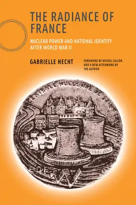 Blask Francji: Energia jądrowa i tożsamość narodowa po II wojnie światowej - The Radiance of France: Nuclear Power and National Identity After World War II