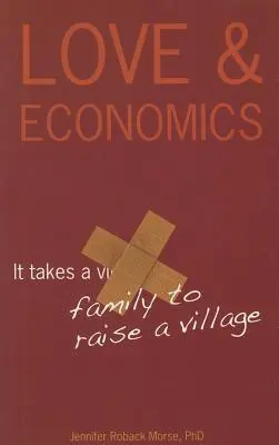 Miłość i ekonomia: potrzeba rodziny, aby wychować wioskę - Love & Economics: It Takes a Family to Raise a Village