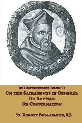 O sakramentach w ogólności, o chrzcie i bierzmowaniu - On the Sacraments in General, on Baptism and on Confirmation