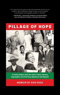 Grabież nadziei: rodzinna historia szlaku łez, niewolnictwa, segregacji, masakry rasowej z 1921 roku i nie tylko - Pillage of Hope: A Family History from the Trail of Tears, Slavery, Segregation, the 1921 Race Massacre and Beyond