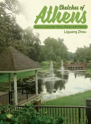 Szkice z Aten: Dwanaście utworów fortepianowych z wierszami - Sketches of Athens: Twelve Character Piano Pieces with Poems