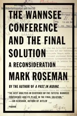 Konferencja w Wannsee i ostateczne rozwiązanie: A Reconsideration - The Wannsee Conference and the Final Solution: A Reconsideration