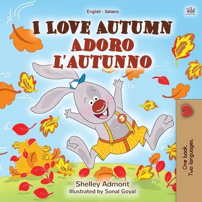 Kocham jesień (angielsko-włoska dwujęzyczna książka dla dzieci) - I Love Autumn (English Italian Bilingual Book for Kids)