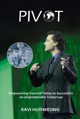 Pivot: Empowering Yourself Today to Succeed in an Unpredictable Tomorrow (Studenci i przedsiębiorcy) - Pivot: Empowering Yourself Today to Succeed in an Unpredictable Tomorrow (Students & Entrepreneurs)