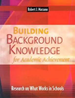 Budowanie wiedzy podstawowej dla osiągnięć akademickich: Badania nad tym, co działa w szkołach - Building Background Knowledge for Academic Achievement: Research on What Works in Schools