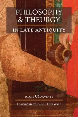 Filozofia i teurgia w późnym antyku - Philosophy and Theurgy in Late Antiquity