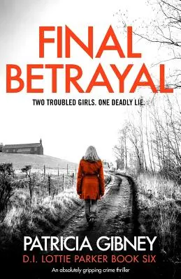 Ostateczna zdrada: Absolutnie trzymający w napięciu thriller kryminalny - Final Betrayal: An absolutely gripping crime thriller