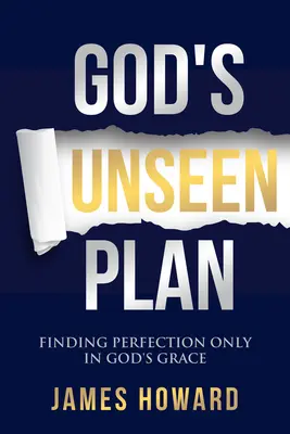 Niewidzialny plan Boga: Odnajdywanie doskonałości tylko w Bożej łasce - God's Unseen Plan: Finding Perfection Only in God's Grace