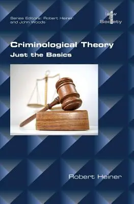 Teoria kryminologii. Tylko podstawy - Criminological Theory. Just the Basics