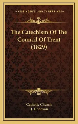 Katechizm Soboru Trydenckiego (1829) - The Catechism Of The Council Of Trent (1829)